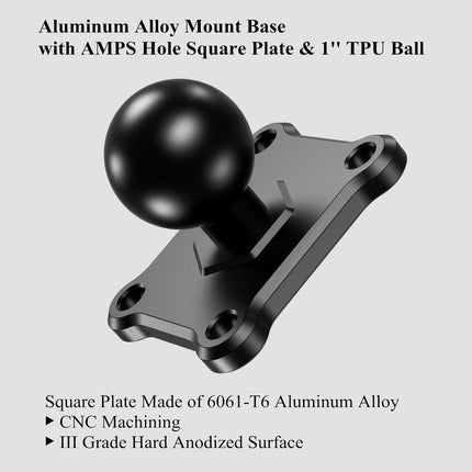 1'' Ball Mount Base with Aluminum Alloy 4-Hole AMPS Square Plate Compatible with RAM Mounts B Size 1 Inch Ball Double Socket Arm.