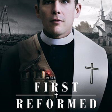 First Reformed DVD.