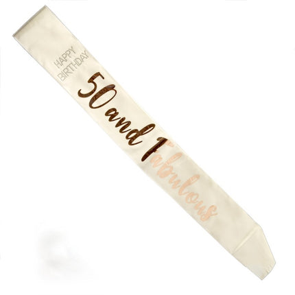 50 and Fabulous Rose Gold on White Sash.