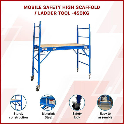 Mobile Safety High Scaffold / Ladder Tool -450KG.