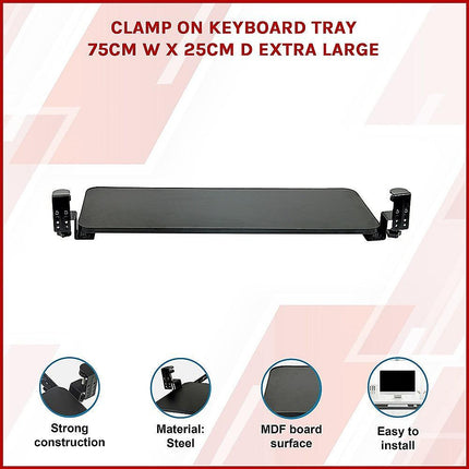 Clamp On Keyboard Tray 75cm W x 25cm D Extra Large.