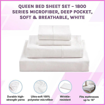 Queen Bed Sheet Set – 1800 Series Microfiber, Deep Pocket, Soft & Breathable, White.